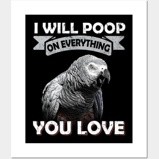 I Will Poop On Everything You Love African Congo Grey Parrot Posters and Art